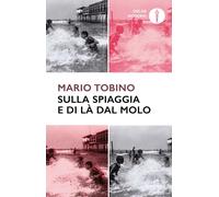 Libri Mario Tobino - Sulla Spiaggia E Di La Dal Molo