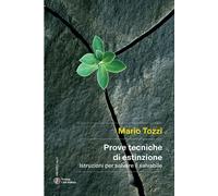 Prove Tecniche Di Estinzione. Istruzioni Per Salvare Il Salvabile - - 2025