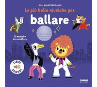 Le più belle musiche per ballare. Ediz. a colori