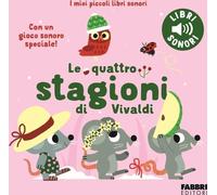 Libri Marion Billet - Le Quattro Stagioni Di Vivaldi. I Miei Piccoli Libri Sonor