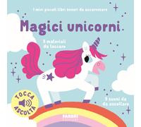 Libri Marion Billet - Magici Unicorni. I Miei Piccoli Libri Sonori Da Accarezzar