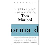 Libri Marioni Tom - Social Art. L'arte E Morta, Ancora Una Volta. Ediz. Limitata