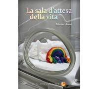 Libri Marisa Arcai - La sala d'attesa della vita - 2023