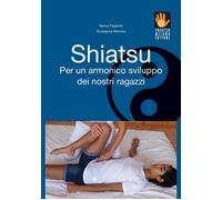Libri Marisa Fogarollo / Giuseppina Morrone - Shiatsu Per Un Armonico Sviluppo D