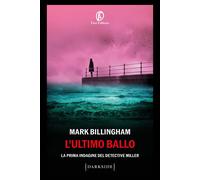 Libri Mark Billingham - L' Ultimo Ballo. La Prima Indagine Del Detective Miller