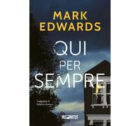 Libri Mark Edwards - Qui Per Sempre