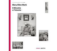 Libri Mark Mary Ellen - Il Ritratto E L'istante. Ediz. Illustrata