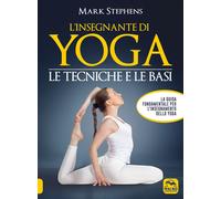 L' insegnante di yoga. Le tecniche e le basi. Vol. 1
