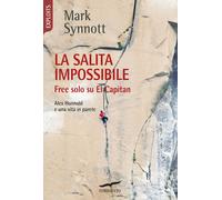 Libri Mark Synnott - La Salita Impossibile. Free Solo Su El Capitan. Alex Honnol