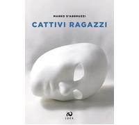 Libri Marko D'Abbruzzi - Cattivi Ragazzi