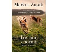 Libri Markus Zusak - Tre Cani Enormi (E Qualche Umano)
