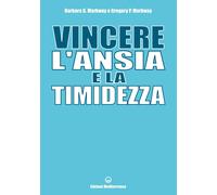Libri Markway Barbara G. / Markway Gregory P. - Vincere L'ansia E La Timidezza