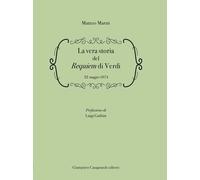 Libri Marni Matteo - La Vera Storia Del Requiem Di Verdi 22 Maggio 1874