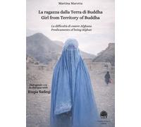 Libri Marotta Martina / Sadeqi Ruqia - La Ragazza Dalla Terra Di Buddha. La Diff