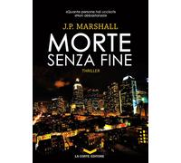 Morte senza fine - Marshall J. P.