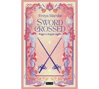 Libri Marske Freya - Swordcrossed. Bugie A Doppio Taglio
