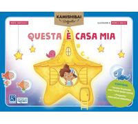Marta Bartolucci / Bauleo Monica – Questa è casa mia. Tavole per Kamishibai – Con guida