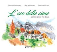 Libri Marta Ferrero / Gianni Castagneri / Cristina Girard - L' Eco Delle Cime. C