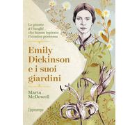 Libri Marta McDowell - Emily Dickinson E I Suoi Giardini. Le Piante E I Luoghi C