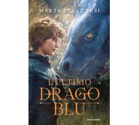 Libri Marta Palazzesi - L' Ultimo Drago Blu