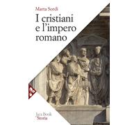 Libri Marta Sordi - I Cristiani E L'impero Romano