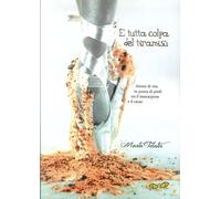 Libri Marta Telatin - E' Tutta Colpa Del Tiramisu. Attimi Di Vita In Punta Di Pi