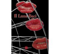 Libri Marta Telatin - Il luna baci - 2017 (Golem)