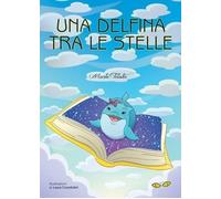 Libri Marta Telatin - Una Delfina Tra Le Stelle