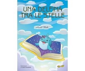Libri Marta Telatin - Una Delfina Tra Le Stelle