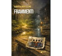 Libri Martellino Roberto - Frammenti