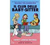 Libri Martin Ann M. - Kristy Lancia Un'idea. Il Club Delle Baby-Sitter