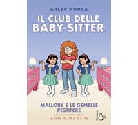 Libri Martin Ann M. - Mallory E Le Gemelle Pestifere. Il Club Delle Baby-Sitter