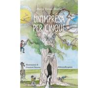 Libri Martin Maria Teresa - Un' Impresa Per Cinque. Ediz. Illustrata