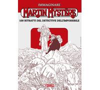 Libri Martin Mystere. Le Copertine Perdute - 100 Ritratti Del Detective - Limite