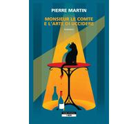 Libri Martin Pierre - Monsieur Le Comte E L'arte Di Uccidere