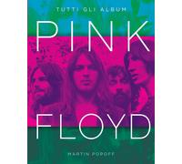 Libri Martin Popoff - Pink Floyd. Tutti Gli Album. Ediz. A Colori
