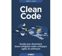 Libri Martin Robert C. - Clean Code. Guida Per Diventare Bravi Artigiani Nello S