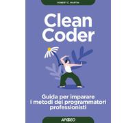Libri Martin Robert C. - Clean Coder. Guida Per Imparare I Metodi Dei Programmat