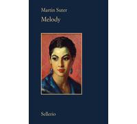 Libri Martin Suter - Melody