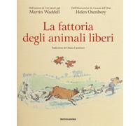 La fattoria degli animali liberi. Ediz. a colori