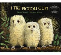 Libri Martin Waddell / Patrick Benson - I Tre Piccoli Gufi. Ediz. Illustrata