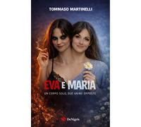 Eva e Maria. Un solo corpo due anime opposte