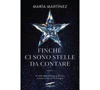 Libri Martínez María - Finche Ci Sono Stelle Da Contare