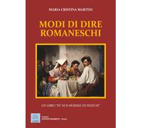 Libri Martini Maria Cristina - Modi Di Dire Romaneschi. Un Libro Pe' Nun Morisse