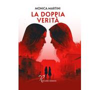 Libri Martini Monica - La Doppia Verita