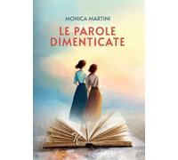 Libri Martini Monica - Le Parole Dimenticate