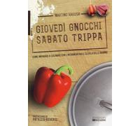 Libri Martino Ragusa - Giovedi Gnocchi Sabato Trippa. Come Imparare A Cucinare C
