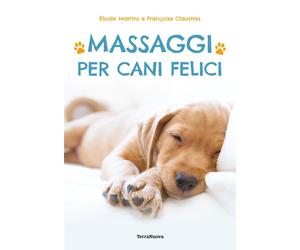 Libri Martins Ãlodie / Claustres FranÃ§oise - Massaggi Per Cani Felici