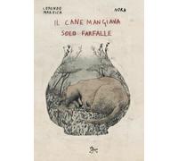 Libri Marvica Lorenzo - Il Cane Mangiava Solo Farfalle
