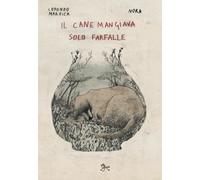 Libri Marvica Lorenzo - Il Cane Mangiava Solo Farfalle